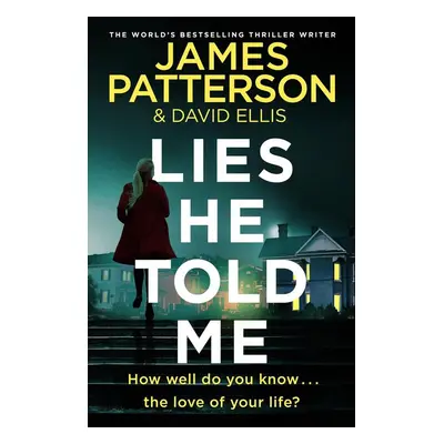 Lies He Told Me - James Patterson