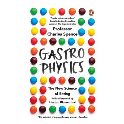 Gastrophysics - Charles Spence