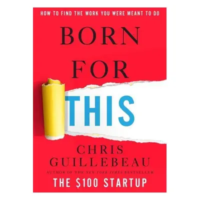 Born for This - Chris Guillebeau