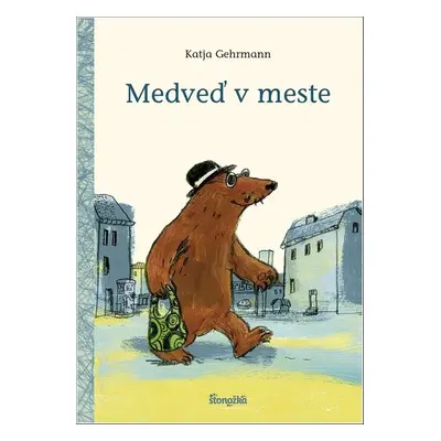 Medveď v meste - Katja Gehrmann