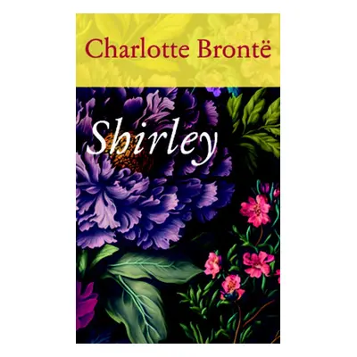 Shirley - Charlotte Brontë