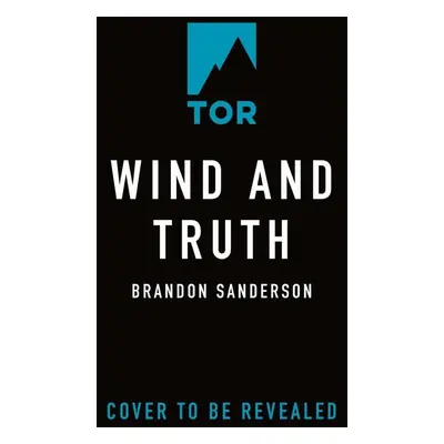 Wind and Truth - Brandon Sanderson