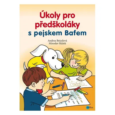 Úkoly pro předškoláky s pejskem Bafem - Andrea Brázdová