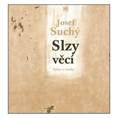 Slzy věcí - Josef Suchý