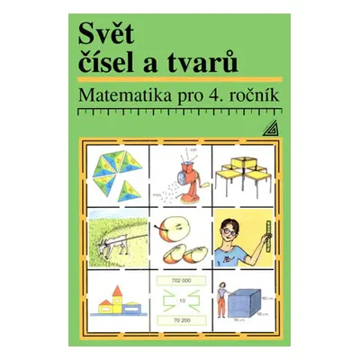 Matematika pro 4. ročník Svět čísel a tvarů - J. Divíšek