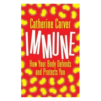 Immune - Catherine Carver