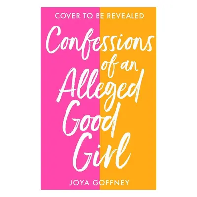 Confessions of an Alleged Good Girl - Joya Goffney