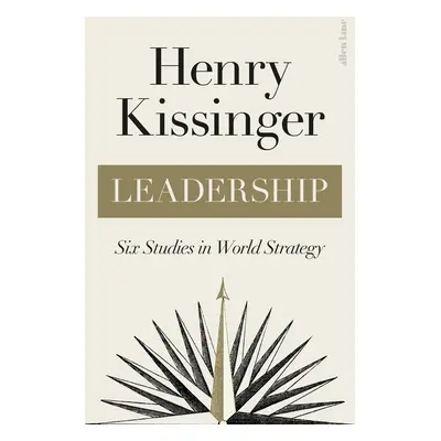 Leadership - Henry Kissinger