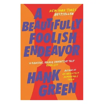 A Beautifully Foolish Endeavor - Hank Green