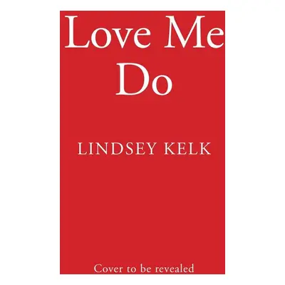 Love Me Do - Lindsey Kelk