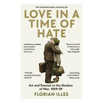 Love in a Time of Hate - Florian Illies