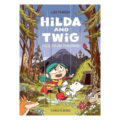 Hilda and Twig: Hide from the Rain - Luke Pearson