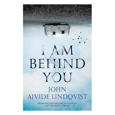 I Am Behind You - John Ajvide Lindqvist