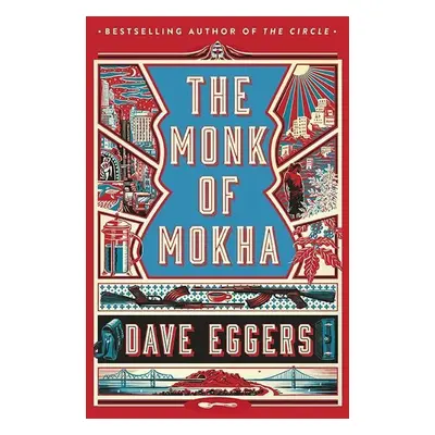 The Monk of Mokha - David Eggers