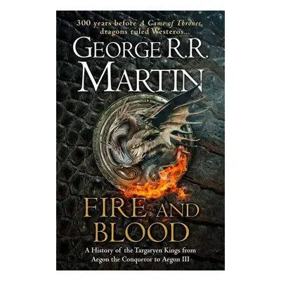 Fire and Blood - George R. R. Martin