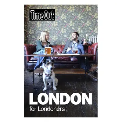 Time Out Guide London for Londoners - Autor Neuveden