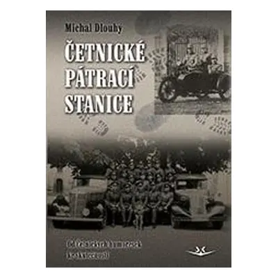 Četnické pátrací stanice - Michal Dlouhý JUDr.