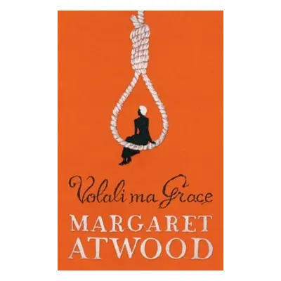 Volali ma Grace - Margaret Atwood