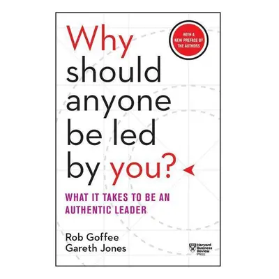 Why Should Anyone Be Led By You? - Gareth P. Jones