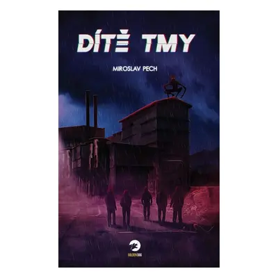 Dítě tmy - Miroslav Pech