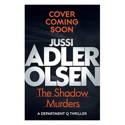 The Shadow Murders - Jussi Adler-Olsen