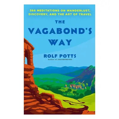 The Vagabond's Way - Rolf Potts