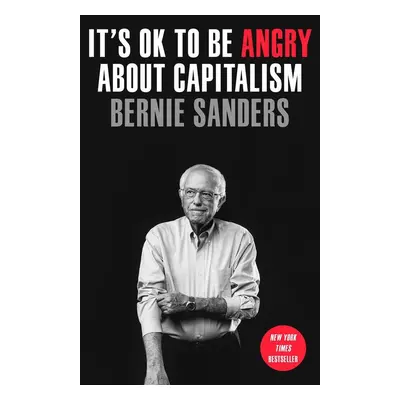 It's Ok to Be Angry about Capitalism - Bernie Sanders