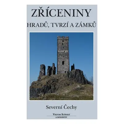 Zříceniny hradů, tvrzí a zámků - Viktor Sušický