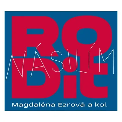 Rodit násilím - Magdaléna Ezrová