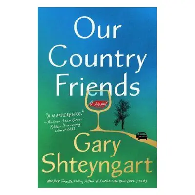 Our Country Friends - Gary Shteyngart