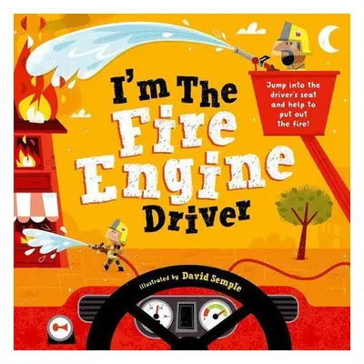 I am the Fire Engine Driver - David Semple