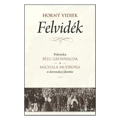 Horný vidiek Felvidék - Béla Grünwald