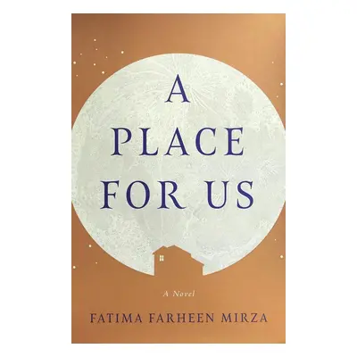 A Place for Us - Fatima Farheen Mirza