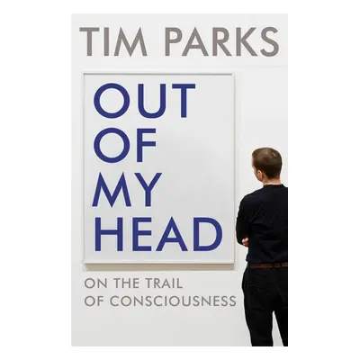 Out of My Head - Tim Parks