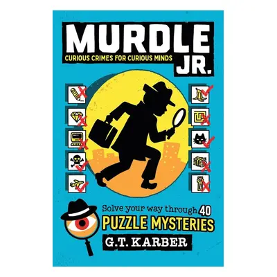 Murdle Jr.: Curious Crimes for Curious Minds - Autor Neuveden