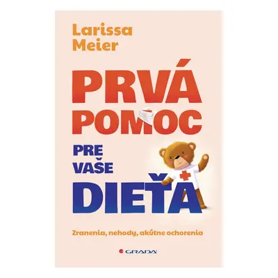 Prvá pomoc pre vaše dieťa - Larissa Meier