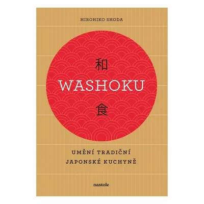 Washoku - Umění tradiční japonské kuchyně - Hirohiko Shoda