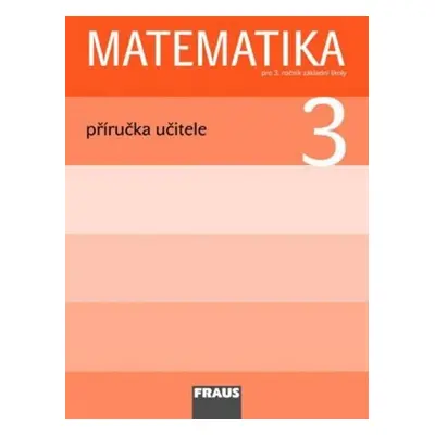 Matematika 3 Příručka učitele - Jitka Michnová