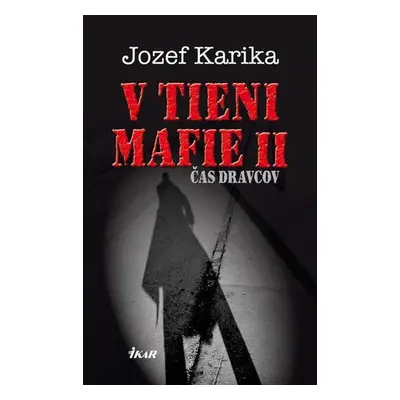 V tieni mafie II - Jozef Karika