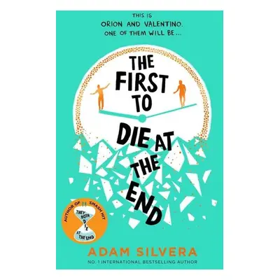 The First to Die at the End - Adam Silvera