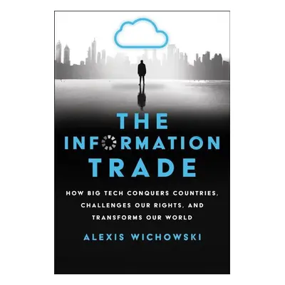 The Information Trade - Alexis Wichowski