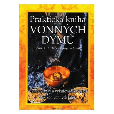 Praktická kniha vonných dýmů - Anja Schmidt