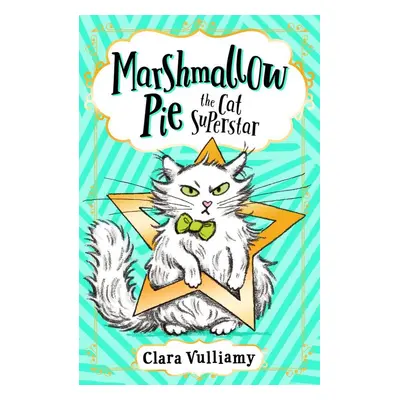 MARSHMALLOW PIE THE CAT SUPERSTAR - Clara Vulliamy