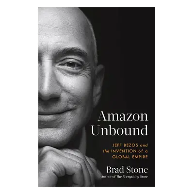 Amazon Unbound - Brad Stone