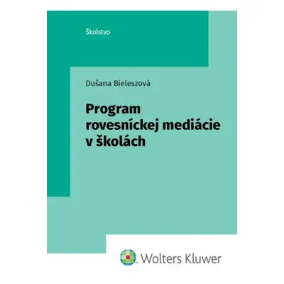 Program rovesníckej mediácie v školách - Dušana Bieleszová