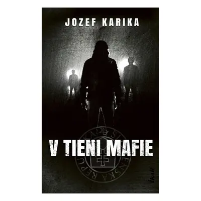 V tieni mafie - Jozef Karika