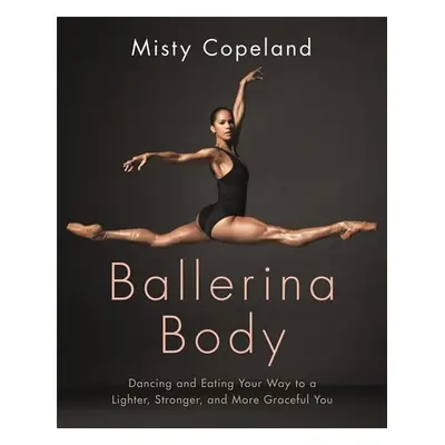 Ballerina Body - Misty Copeland