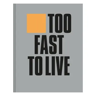 Too Fast to Live, Too Young to Die - Andrew Krivine