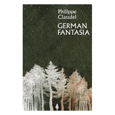 German Fantasia - Philippe Claudel