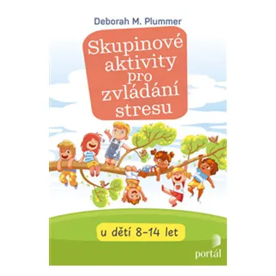 Skupinové aktivity pro zvládání stresu - Deborah M. Plummer